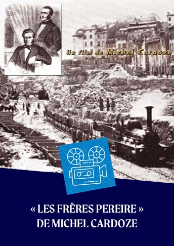 Projection "Les Frères Pereire" de Michel Cardoze