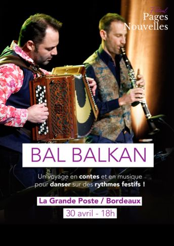 Bal Balkan Festival Pages Nouvelles Bordeaux la grande poste
