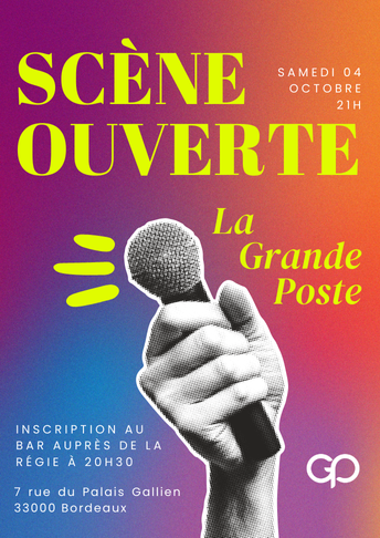 Soirée Scène Ouverte à La Grande Poste bordeaux le samedi 04 octobre à 21h